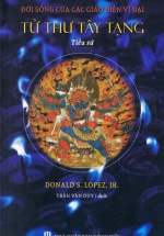 Tử Thư Tây Tạng - Tiểu Sử - Đời Sống Của Các Giáo Điển Vĩ Đại (Bìa Mềm)
