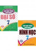 Combo Tổng Hợp Các Bài Toán Phổ Dụng Đại Số + Hình Học Lớp 7 (Dùng Chung Cho Các Bộ SGK Hiện Hành) (Bộ 2 Cuốn)