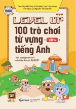 Level Up - 100 Trò Chơi Từ Vựng Tiếng Anh - Lớp 4