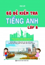 Bộ Đề Kiểm Tra Tiếng Anh Lớp 8