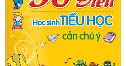 30 Điều Học Sinh Tiểu Học Cần Chú Ý | Newshop.vn