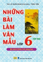 ND - Những Bài Làm Văn Mẫu Lớp 6 - Tập 2 (Bộ Sách Chân Trời Sáng Tạo)