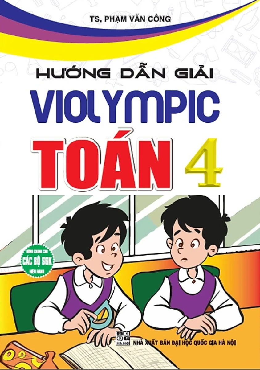 Hướng Dẫn Giải Violympic Toán 4 (Dùng Chung Cho Các Bộ SGK Hiện Hành)