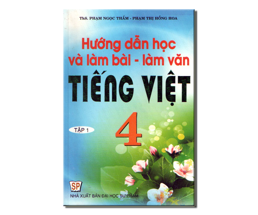 Hướng Dẫn Học Và Làm Bài - Làm Văn Tiếng Việt 4 Tập 1
