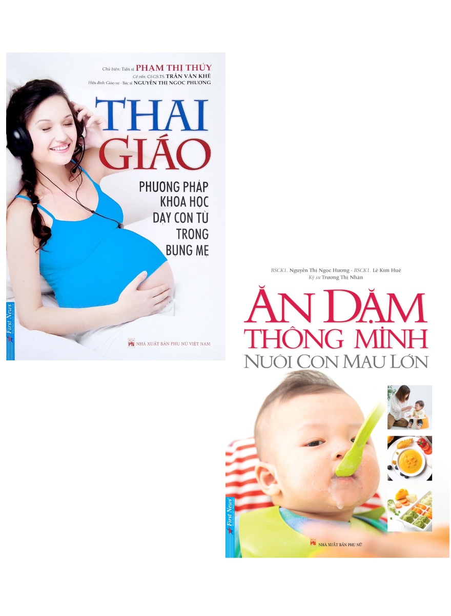 Combo Thai Giáo - Phương Pháp Khoa Học Dạy Con Từ Trong Bụng Mẹ + Ăn Dặm Thông Minh - Nuôi Con Mau Lớn (Bộ 2 Cuốn)