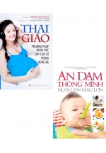 Combo Thai Giáo - Phương Pháp Khoa Học Dạy Con Từ Trong Bụng Mẹ + Ăn Dặm Thông Minh - Nuôi Con Mau Lớn (Bộ 2 Cuốn)