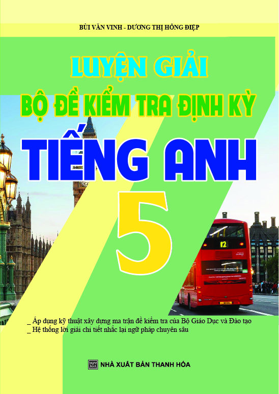 Luyện Giải Bộ Đề Kiểm Tra Định Kỳ Tiếng Anh 5