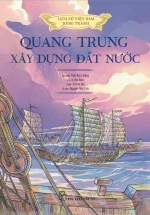 Lịch Sử Việt Nam Bằng Tranh - Quang Trung Xây Dựng Đất Nước (Bản Màu, Bìa Cứng)