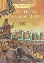 Lịch Sử Việt Nam Bằng Tranh - Quang Trung Đại Phá Quân Thanh (Bản Màu, Bìa Cứng)