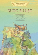 Lịch Sử Việt Nam Bằng Tranh - Nước Âu Lạc (Bản Màu, Bìa Cứng)