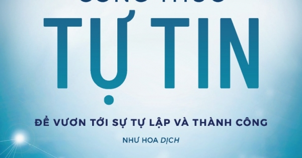 Công Thức Tự Tin - Để Vươn Tới Sự Tự Lập Và Thành Công | Newshop.vn: Sách