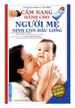 Cẩm Nang Dành Cho Người Mẹ Sinh Con Đầu Lòng