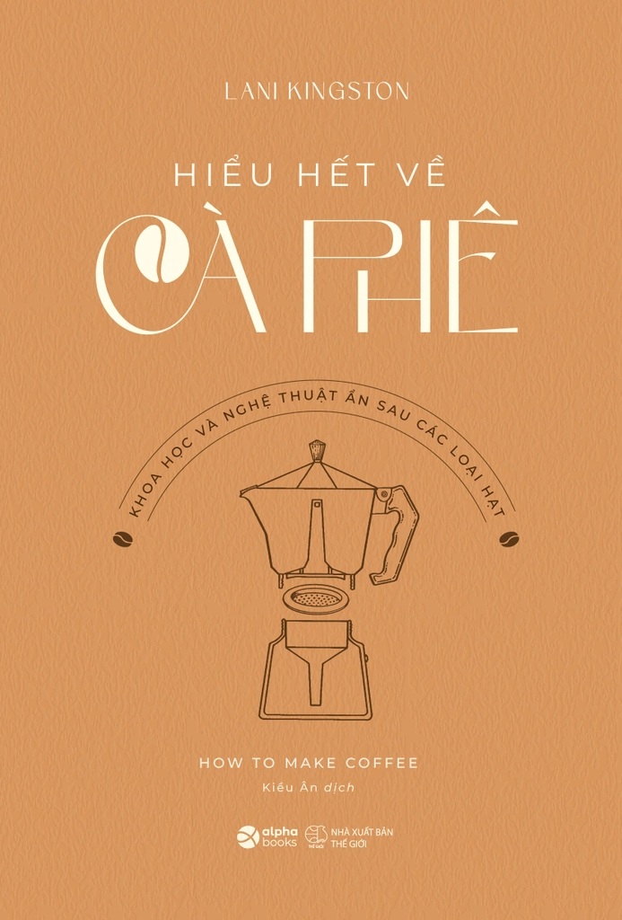 How To Make Coffee - Hiểu Hết Về Cà Phê