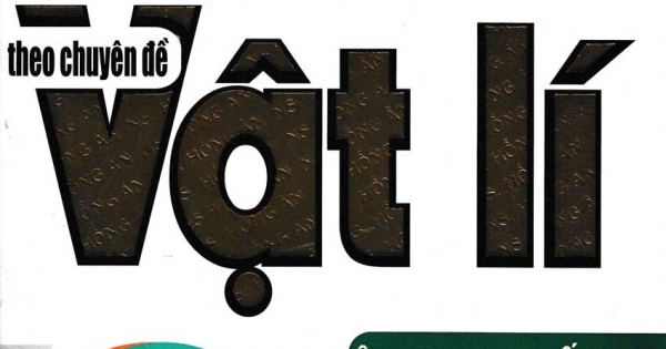 Bài Giảng Theo Chuyên Đề Vật Lí - Quyển Hạ