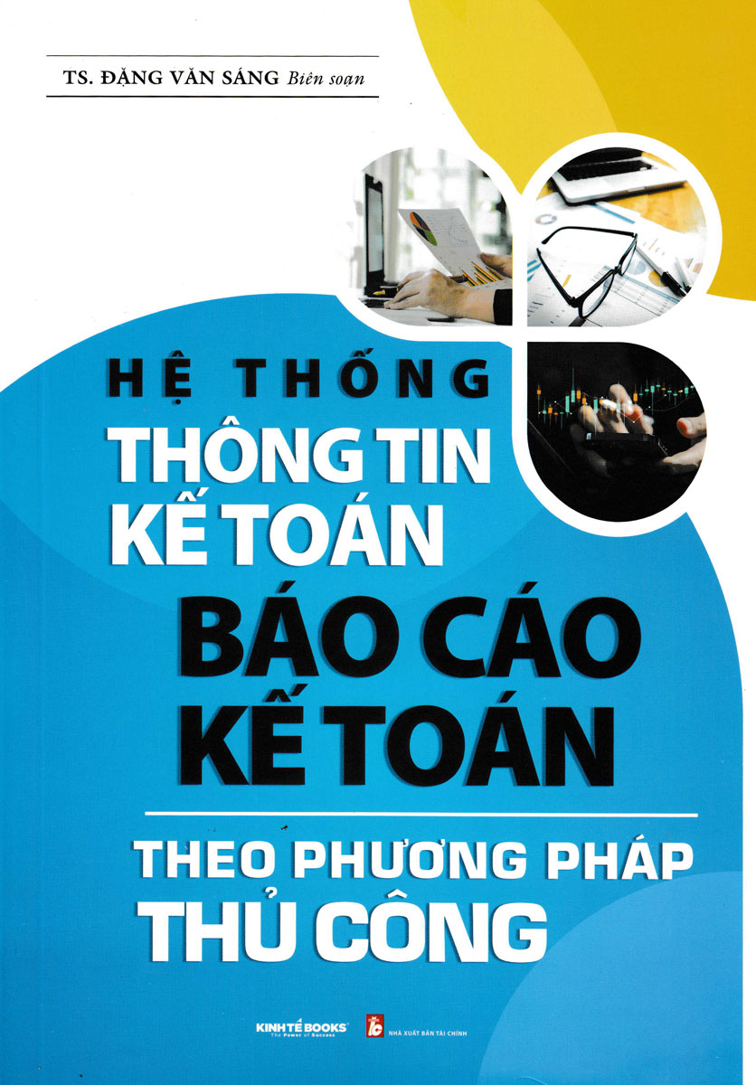 Hệ Thống Thông Tin Kế Toán - Báo Cáo Kế Toán Theo Phương Pháp Thủ Công