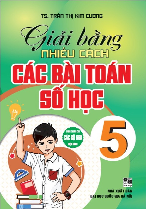 Giải Bằng Nhiều Cách Các Bài Toán Số Học 5 (Dùng Chung Cho Các Bộ Sgk Hiện Hành) 