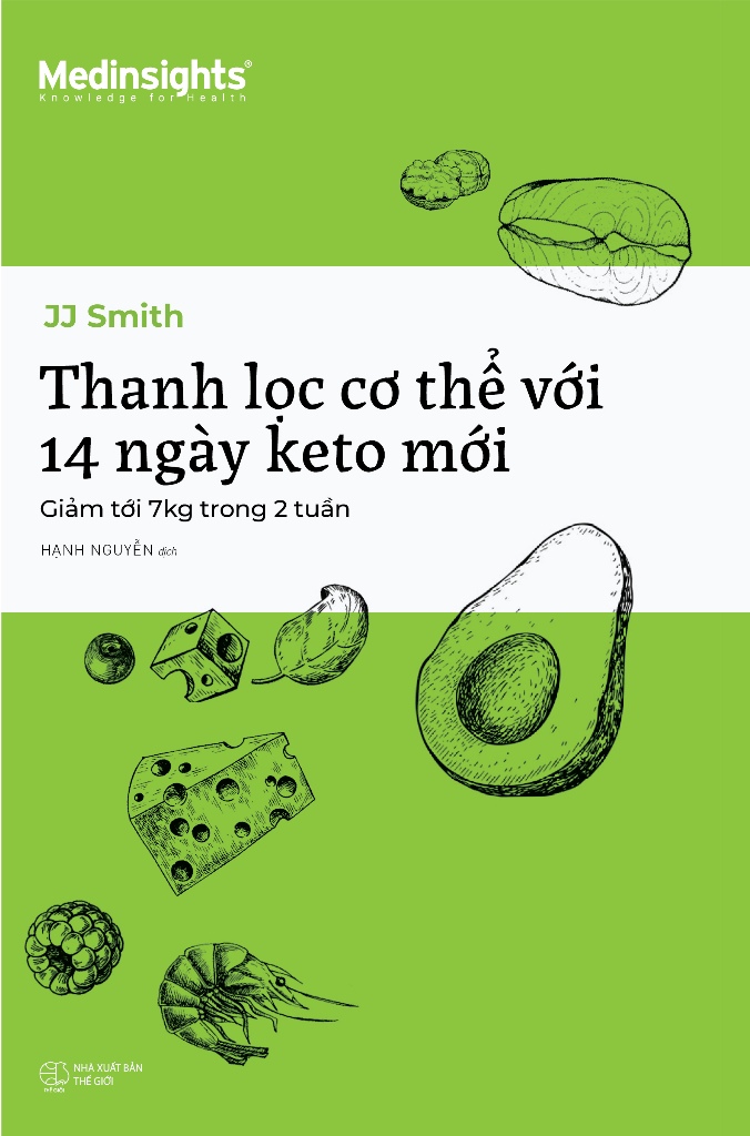 Thanh Lọc Cơ Thể Với 14 Ngày Keto Mới - Giảm Tới 7 Kg Trong 2 Tuần