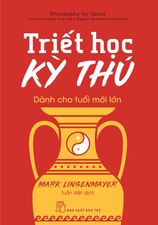 Triết Học Kỳ Thú Dành Cho Tuổi Mới Lớn
