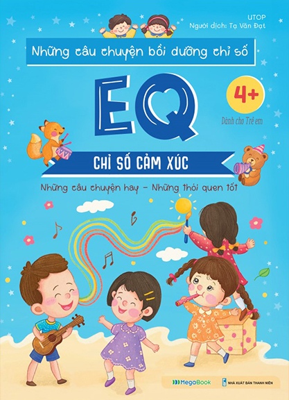 Những Câu Chuyện Bồi Dưỡng Chỉ Số - EQ - Chỉ Số Cảm Xúc