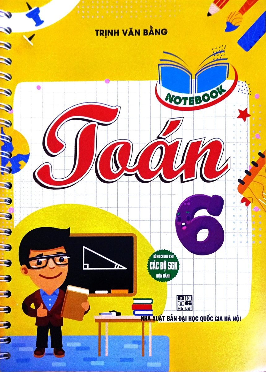 Notebook Toán 6 (Dùng Chung Cho Các Bộ Sgk Hiện Hành)
