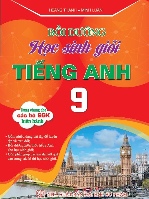 Bồi Dưỡng Học Sinh Giỏi Tiếng Anh 9 (Dùng Chung Cho Các Bộ SGK Hiện Hành) 