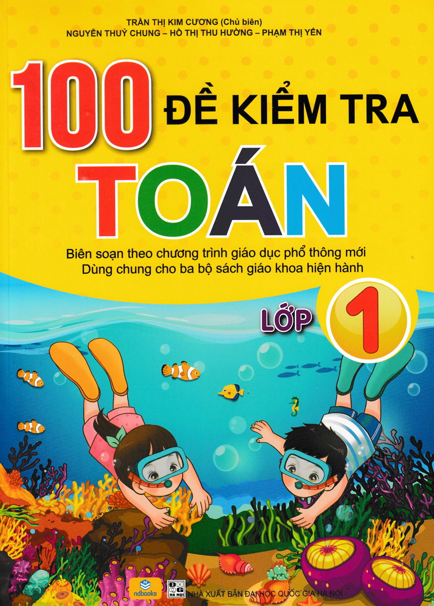 Nd - 100 Đề Kiểm Tra Toán Lớp 1 (Biên Soạn Theo Chương Trình Gdpt Mới) 
