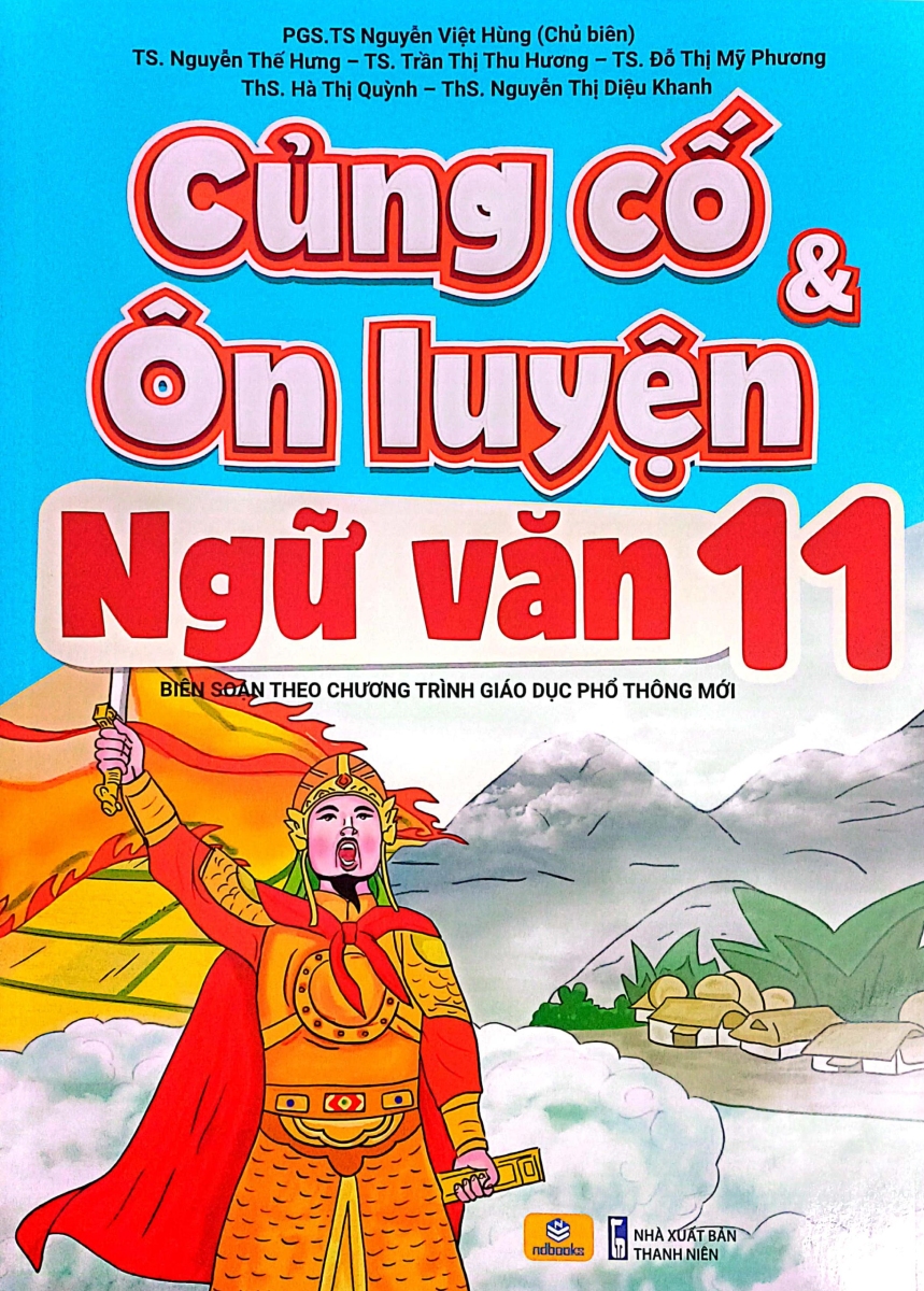 Nd - Củng Cố Và Ôn Luyện Ngữ Văn 11 (Biên Soạn Theo Chương Trình Gdpt Mới) 