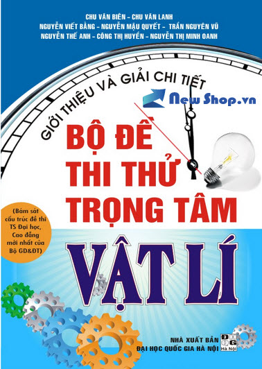 Giới Thiệu Và Giải Chi Tiết Bộ Đề Thi Thử Trọng Tâm Vật Lí