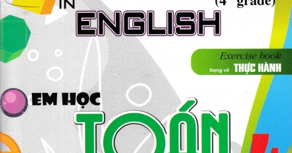 We Learn Maths In English - Em Học Toán Bằng Tiếng Anh 4 (Dùng Chung Cho Các Bộ SGK Hiện Hành)