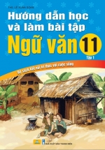 ND - Hướng Dẫn Học Và Làm Bài Tập Ngữ Văn 11 - Tập 1 (Bộ Sách Kết Nối Tri Thức Với Cuộc Sống)