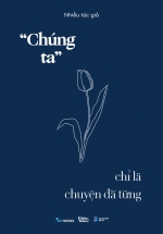 “Chúng Ta” Chỉ Là Chuyện Đã Từng