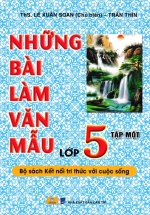 ND - Những Bài Làm Văn Mẫu Lớp 5 - Tập 1 (Bộ Sách Kết Nối Tri Thức Với Cuộc Sống) 