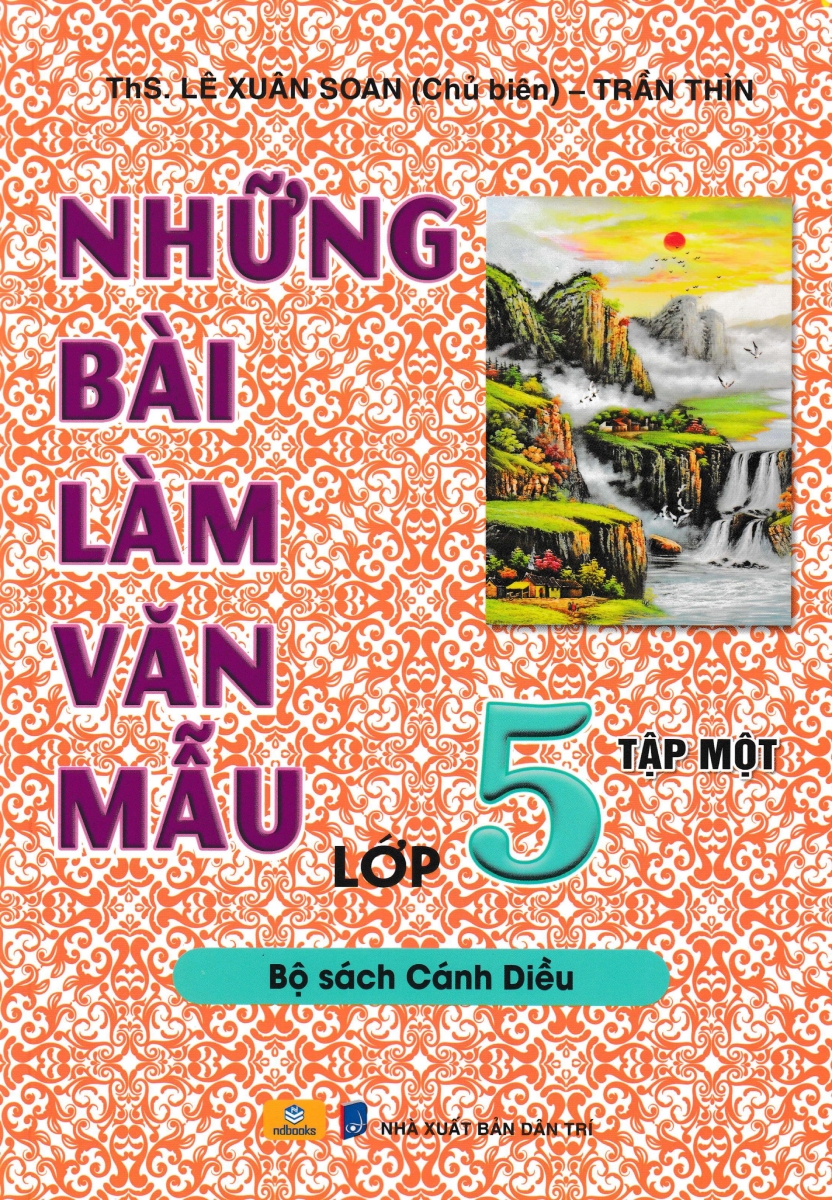 Nd - Những Bài Làm Văn Mẫu Lớp 5 - Tập 1 (Bộ Sách Cánh Diều)