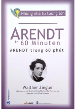 Những Nhà Tư Tưởng Lớn - Arendt Trong 60 Phút 