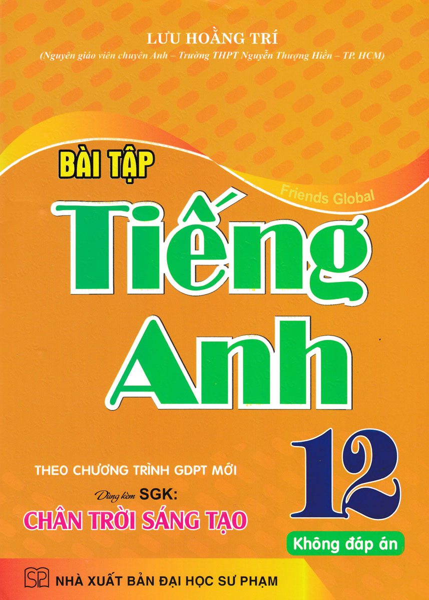 Bài Tập tiếng Anh 12 - Không Đáp Án (Dùng Kèm SGK Chân Trời Sáng Tạo)