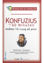 Những Nhà Tư Tưởng Lớn - Konfuzius Trong 60 Phút