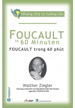 Những Nhà Tư Tưởng Lớn - Foucault Trong 60 Phút