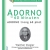 Những Nhà Tư Tưởng Lớn - Adorno Trong 60 Phút