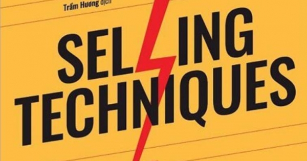 Selling Techniques - Gia Nhập Đội Ngũ Bán Hàng Chuyên Nghiệp