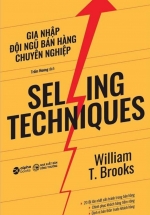 Selling Techniques - Gia Nhập Đội Ngũ Bán Hàng Chuyên Nghiệp