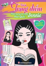 Sách Trang Điểm Thần Tượng Âm Nhạc Hàn Quốc - Jennie - Thỏa Sức Sáng Tạo Cùng Sticker Trong Suốt