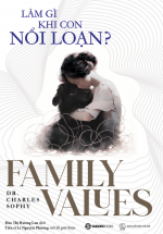 Làm Gì Khi Con Nổi Loạn? - Family Values