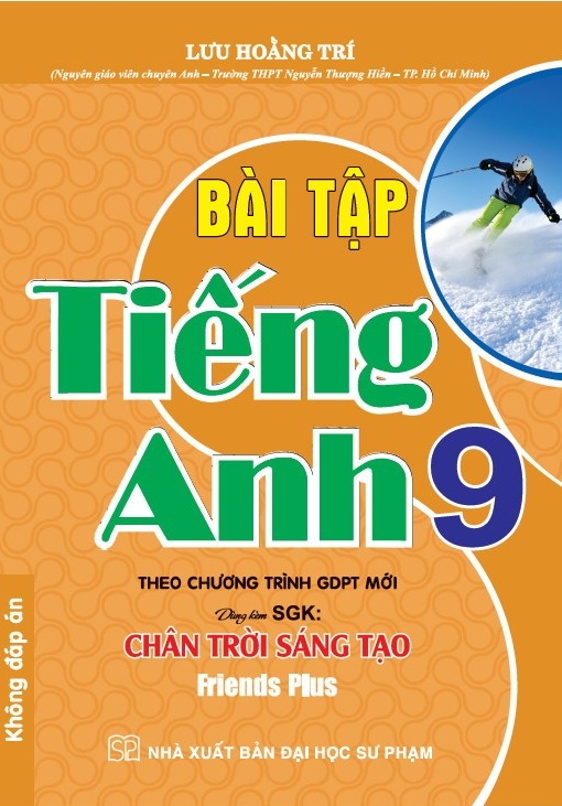 Bài Tập Tiếng Anh 9 - Không Đáp Án (Dùng Kèm Sgk Chân Trời Sáng Tạo)