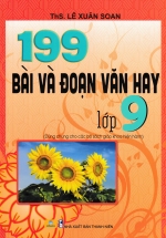 ND - 199 Bài và Đoạn Văn Hay Lớp 9 (Biên Soạn Theo Chương Trình GDPT)
