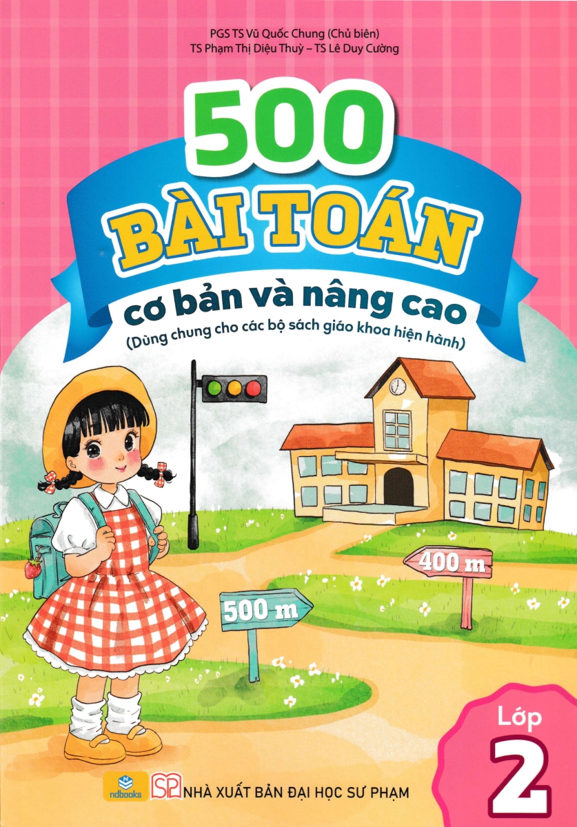 ND - 500 Bài Toán Cơ Bản Và Nâng Cao Lớp 2 (Dùng Chung Cho Các Bộ SGK Hiện Hành)