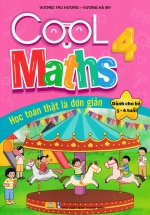 ND - Cool Maths 4 - Học Toán Thật Đơn Giản (Dành Cho Bé 5-6 Tuổi)
