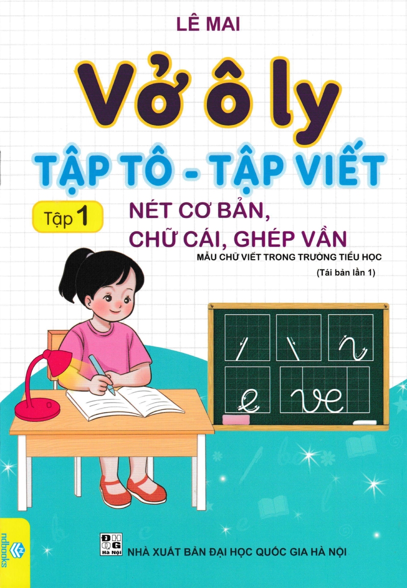 Vở Ô Ly Tập Tô - Tập Viết - Tập 1: Nét Cơ Bản, Chữ Cái, Ghép Vần (Nd) 