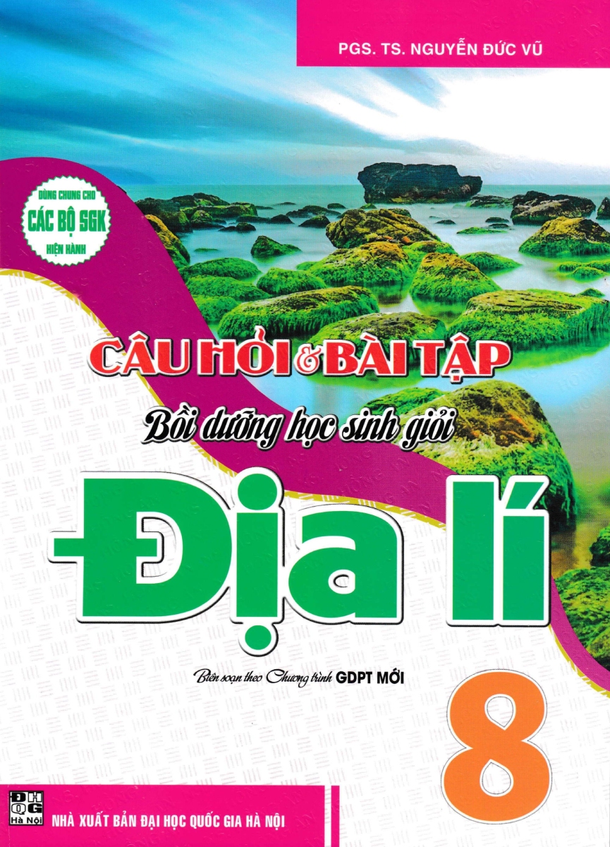Câu Hỏi Và Bài Tập Bồi Dưỡng Học Sinh Giỏi Địa Lí 8 (Dùng Chung Cho Các Bộ Sgk Hiện Hành) 