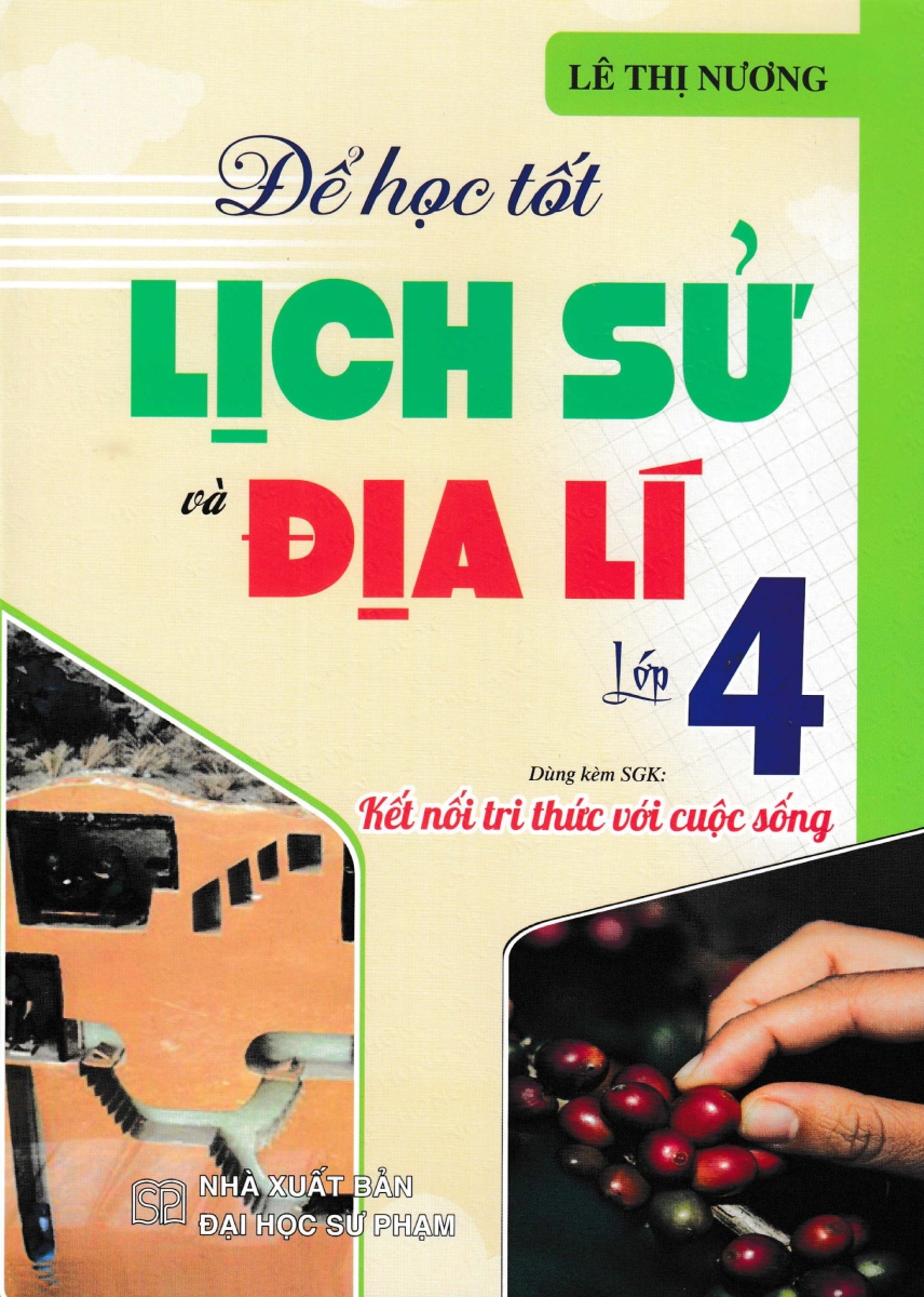 Để Học Tốt Lịch Sử Và Địa Lí Lớp 4 (Dùng Kèm Sgk Kết Nối Tri Thức Với Cuộc Sống)