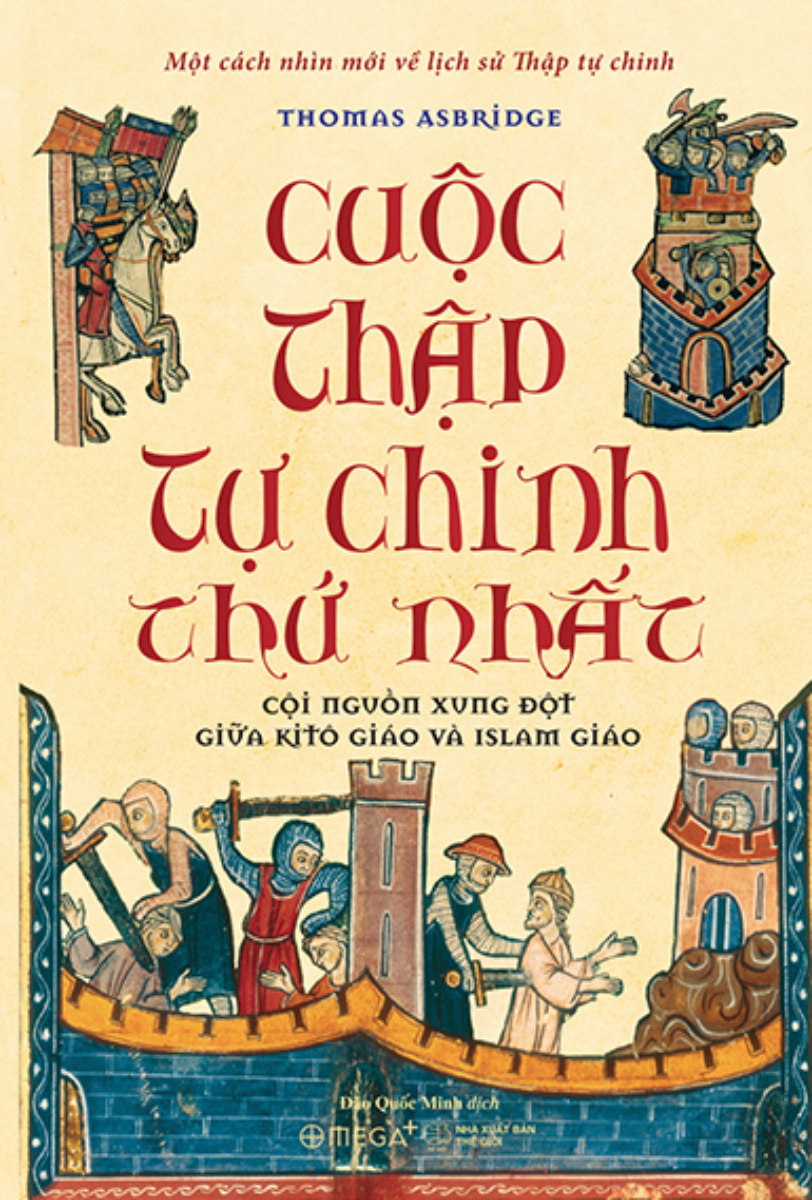 Cuộc Thập Tự Chinh Thứ Nhất - Cội Nguồn Xung Đột Giữa Kitô Giáo Và Islam Giáo